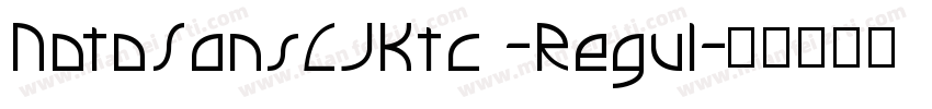 NotoSansCJKtc -Regul字体转换